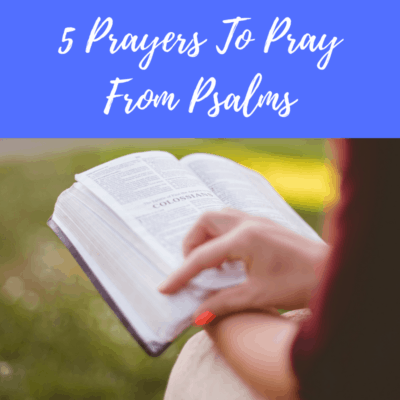5 Prayers To Pray From Psalms